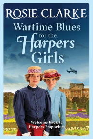 Title: Wartime Blues For The Harpers Girls, Author: Rosie Clarke