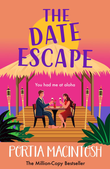 The Date Escape: A laugh-out-loud forced proximity summer romance from MILLION-COPY BESTSELLER Portia MacIntosh
