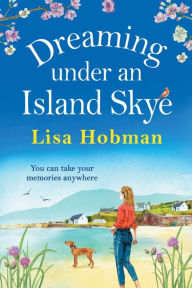 Title: Dreaming Under An Island Skye, Author: Lisa Hobman