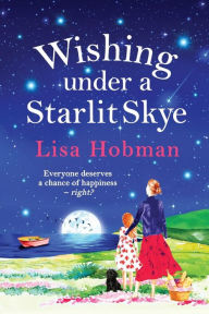 Title: Wishing Under A Starlit Skye, Author: Lisa Hobman