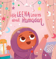 Title: Little Leena Learns About Ramadan, Author: Zainab Fadlallah
