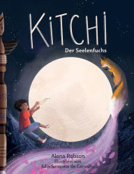 Title: Kitchi Der Seelenfuchs, Author: Alana Robson
