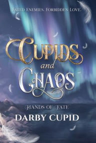 Cupids and Chaos