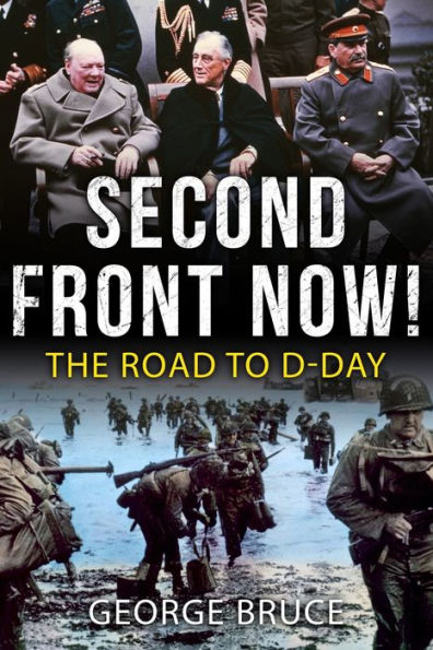 Second Front Now!: The Road to D-Day