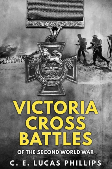 Victoria Cross Battles of the Second World War