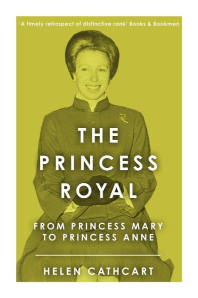 The Princess Royal: From Mary to Anne