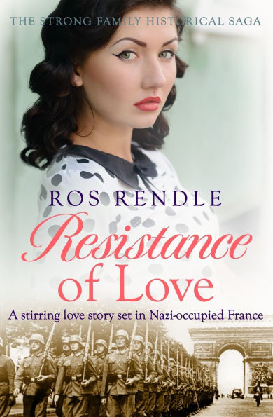 Resistance of Love: A stirring love story set in Nazi-occupied France