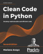 Clean Code in Python: Develop maintainable and efficient code