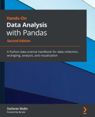 Title: Hands-On Data Analysis with Pandas - Second Edition: A Python data science handbook for data collection, wrangling, analysis, and visualization, Author: Stefanie Molin