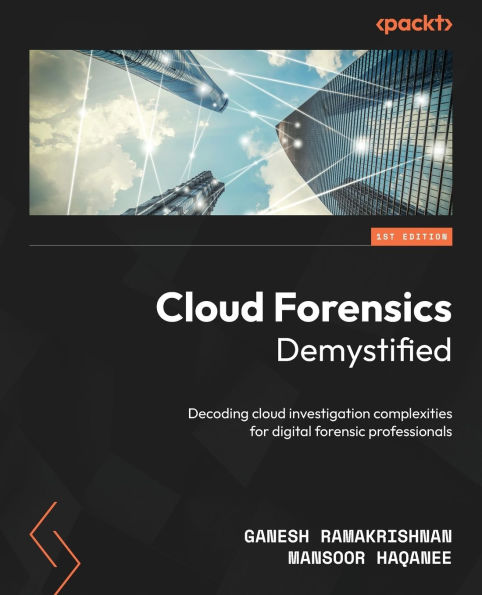 cloud Forensics Demystified: Decoding investigation complexities for digital forensic professionals