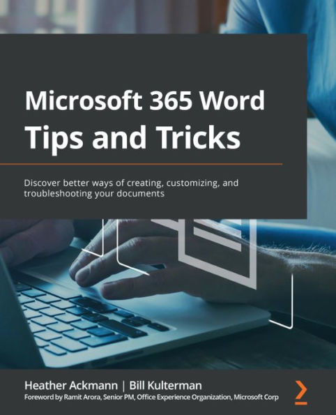 Microsoft 365 Word Tips and Tricks: Discover better ways of creating, customizing, and troubleshooting your documents