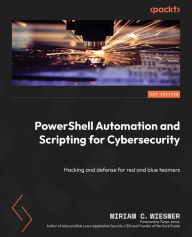 Download epub books from google PowerShell Automation and Scripting for CyberSecurity: Hacking and Defense for Red and Blue Teamers 9781800566378 by Miriam Wiesner English version