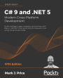 C# 9 and .NET 5 - Modern Cross-Platform Development - Fifth Edition: Build intelligent apps, websites, and services with Blazor, ASP.NET Core, and Entity Framework Core using Visual Studio Code