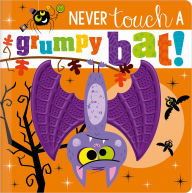Title: Never Touch a Grumpy Bat!, Author: Make Believe Ideas