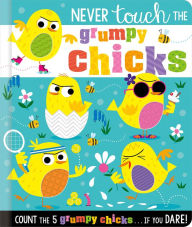 Title: Never Touch the Grumpy Chicks, Author: Rosie Greening