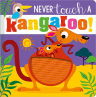 Title: Never Touch a Kangaroo!, Author: Rosie Greening