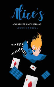 Title: Alice's Adventures In Wonderland, Author: Lewis Carroll