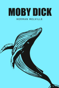 Title: Moby Dick or, The Whale, Author: Herman Melville