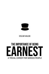 Title: The Importance of Being Earnest, Author: Oscar Wilde