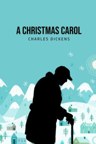 Title: A Christmas Carol: Being A Ghost Story of Christmas, Author: Charles Dickens