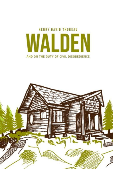 Walden, and On the Duty of Civil Disobedience