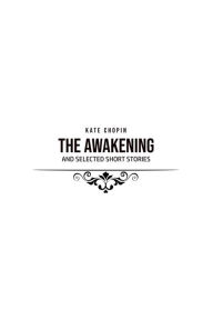 Title: THE AWAKENING: and Selected Short Stories, Author: Kate Chopin