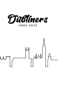 Title: Dubliners, Author: James Joyce