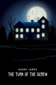 Title: The Turn of the Screw, Author: Henry James