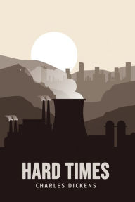 Title: Hard Times, Author: Charles Dickens