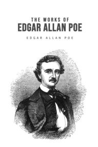 Title: The Works of Edgar Allan Poe, Author: Edgar Allan Poe