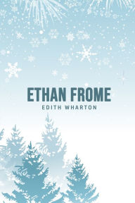 Title: Ethan Frome, Author: Edith Wharton