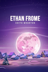 Title: Ethan Frome, Author: Edith Wharton