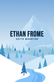 Title: Ethan Frome, Author: Edith Wharton