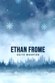 Title: Ethan Frome, Author: Edith Wharton