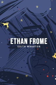 Title: Ethan Frome, Author: Edith Wharton