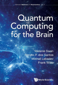 Title: QUANTUM COMPUTING FOR THE BRAIN, Author: Melanie Swan