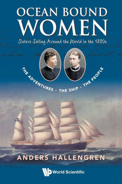 Ocean Bound Women: Sisters Sailing Around The World 1880s - Adventures-the Ship-the People