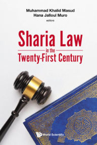 Title: SHARIA LAW IN THE TWENTY-FIRST CENTURY, Author: Muhammad Khalid Masud