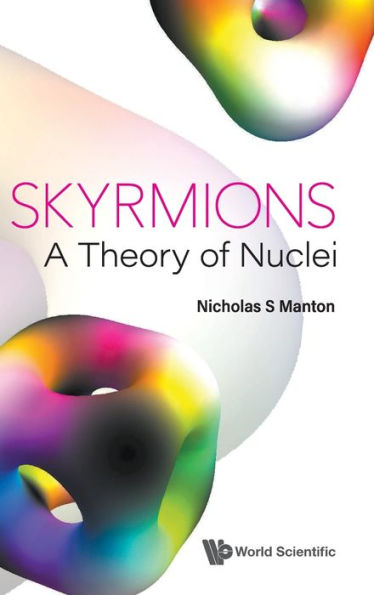 Skyrmions - A Theory Of Nuclei