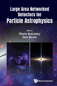 Title: Large Area Networked Detectors For Particle Astrophysics, Author: Pierre Sokolsky