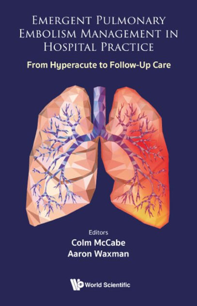 Emergent Pulmonary Embolism Management In Hospital Practice: From ...