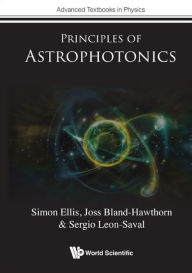 Full book download Principles Of Astrophotonics  9781800613355 by Simon Ellis, Joss Bland-hawthorn, Sergio Leon Saval, Simon Ellis, Joss Bland-hawthorn, Sergio Leon Saval in English