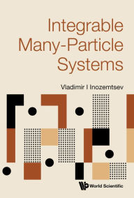 Title: INTEGRABLE MANY-PARTICLE SYSTEMS, Author: Vladimir I Inozemtsev
