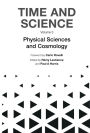 TIME AND SCIENCE (V3): Volume 3: Physical Sciences and Cosmology