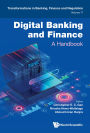 DIGITAL BANKING AND FINANCE: A HANDBOOK: A Handbook