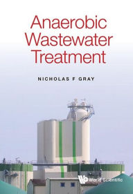 Ebooks free downloads epub Anaerobic Wastewater Treatment by Nicholas F Gray in English 9781800617216