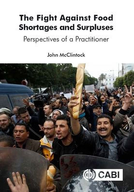 The Fight Against Food Shortages and Surpluses: Perspectives of a Practitioner