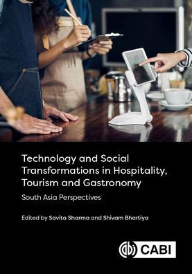 Technology And Social Transformations Hospitality, Tourism Gastronomy: South Asia Perspectives
