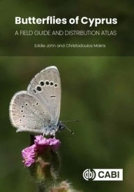 Title: Butterflies of Cyprus: A Field Guide and Distribution Atlas, Author: Eddie John