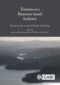 Title: Tourism as a Resource-based Industry: Based on the Work of Sondre Svalastog, Author: Anna Lydia Svalastog